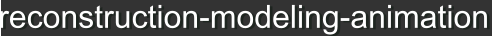 reconstruction-modeling-animation  reconstruction-modeling-animation