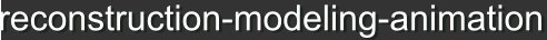 reconstruction-modeling-animation  reconstruction-modeling-animation
